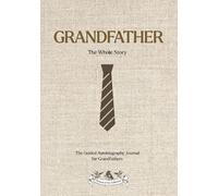 Grandfather: The Whole Story: An Illustrated Guided Autobiography Life Story Journal