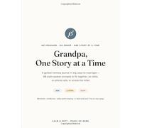 Grandpa, One Story at a Time: A Guided Memory Journal & Keepsake in Big, Easy-to-Read Type - 80 Gentle Prompts to Hear His Life Story, Together, on Phone Calls, or Across the Miles