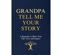 Grandpa, Tell Me Your Story: A Guided Memory Journal for My Grandpa to Share His Life & Legacy | Family Keepsake & Memory Book with Prompts (Large Print)|Perfect gift for grandpa