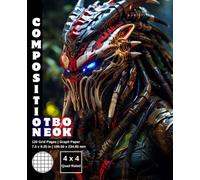 Graph Paper Composition Notebook Quad Ruled 4x4: 120 White Paper Grid Pages Gray 4 Squares per Inch 60 Sheets for School College Student Teacher Class ... Size 7.5”x9.25” Alien Predator Warrior 16.