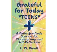 Grateful for Today - TEENS: A Daily Gratitude Journal for Thanksgiving and Self-Reflection