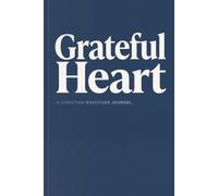 Grateful Heart: A Dusty Blue Christian Gratitude Journal for Women with 100 Days of Scripture, Blessings, Prayer & Sermon Notes