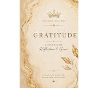 GRATITUDE: A Journal of Reflection & Grace (The Crown Collection)