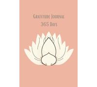 Gratitude Journal, 365 Days: Reflect daily on the areas of life that have brought you joy, and transform your mindset - releasing your inner calm