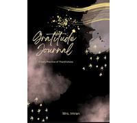Gratitude Journal: A Daily Practice of Thankfulness: 100 Pages Lined Notebook with Date Field for Daily Reflection