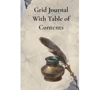 Grid Journal With Table of Contents: Numbered Pages for Engineering, Math, Design Sketching, Project Planning, and Creative Problem Solving