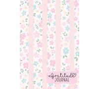 Growing in Gratitude: A 90-Day Gratitude Journal with Daily Reflection Prompts, Inspirational Quotes, Affirmations & Weekly Reviews