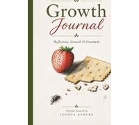 Growth Journal: A Beautiful Premium Hardcover Notebook Featuring Original Artwork by Joshua Berube | 6" × 9" | 180 Wide Ruled Lined Pages for Personal ... Building Confidence & Bettering Yourself