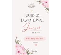 Guided Devotional Journal for Women: Walk Daily with God