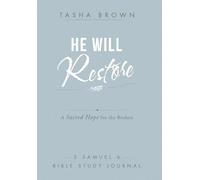 He Will Restore: A Sacred Hope for the Broken 2 Samuel 6 Bible Study Journal