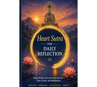 Heart Sutra for Daily Reflection: Simple Wisdom from the Heart Sutra for Calm, Clarity, and Mindfulness (Zen Reflection Journal)