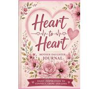 Heart to Heart Journal: Mother to Daughter