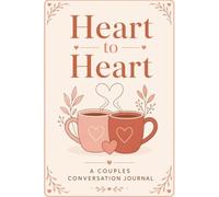 Heart to Heart: The Couples Journal for Deeper Conversations, Shared Memories & a Stronger Bond