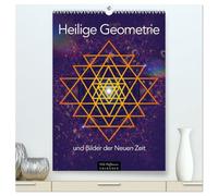 Heilige Geometrie und Bilder der Neuen Zeit (hochwertiger Premium Wandkalender 2026 DIN A2 hoch), Kunstdruck in Hochglanz: Die Magie und Kraft universeller Symbole