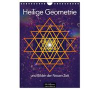 Heilige Geometrie und Bilder der Neuen Zeit (Wandkalender 2026 DIN A4 hoch), CALVENDO Monatskalender: Die Magie und Kraft universeller Symbole