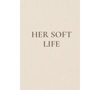 Her Soft Life: Aesthetic Lined Notebook for Women, journaling, Notes & Daily Thoughts