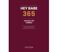 Hey Babe 365 - The Daily Life Journal: A Single SAHM Home and Life Manager on a Budget