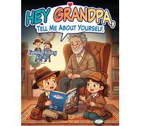 Hey Grandpa, Tell Me About Yourself.: A Guided Keepsake Journal with Prompts to Record His Life Story, Memories, and Advice (Family History Kids)