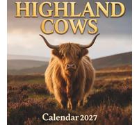 Highland Cows Calendar 2027: Discover the majestic beauty of wild, documentary-grade photography