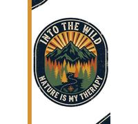 Hiking Nature Lover Notebook - Into The Wild Journal for Hikers, Trail Lovers, Outdoor Adventure Log, Nature Journaling, Mountain Hiking Gift