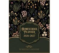 Homeschool Planner 2026-2027: A Complete Academic Organizer for Up to 6 Students with Weekly Lesson Planning, Attendance Logs, Curriculum Tracking, Student Records, and Calendars