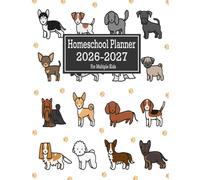 Homeschool Planner 2026-2027 For Multiple Kids: Weekly And Monthly Lesson Plan & Record Book for Teaching Students, July 2026 - June 2027, Dogs Design