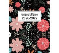 Homework Planner 2026-2027: Large Size 8.5x11 / Undated Daily Assignment for Elementary, Middle, High School & College Schedule Organizer / Floral Cover