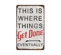 HUJWLBWF Vintage Metal Sign This Is Where Things Get Done Eventually Rustic Garage Wall-Art for Man Cave Bar Shed Mens Room Humorous Home Decor 8 X 12 in
