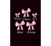 I AM Beautiful, Chosen, Peaceful, Loved, Worthy Journal: Pink Bow Aesthetic Notebook for Women & Girls | Faith-Based Affirmation Journal | 120 Lined ... Prayer & Self-Love: Cute Feminine Notebook
