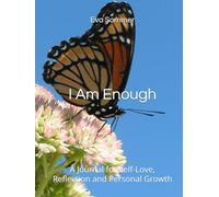 I Am Enough: A Journal for Self-Love, Reflection and Personal Growth