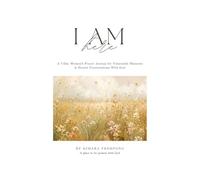 I AM HERE: A 7-Day Women's Prayer Journal For Vulnerable Moments & Honest Conversations With God