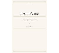 I Am Peace: A 52-W uided Journal for Women Coming Home to Themselves
