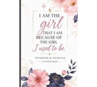I Am The Girl That I Am Because Of The Girl I Used To Be: 110 Blank Pages | 6x9Inches | Journal & Notebook Gift Ideas, Trendy Quotes, For Girls, ... Coworkers, Colleagues, Best Friend & Boys