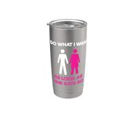 I Do What I Want As Long As She Says So Adult Humor Vaso térmico de acero inoxidable de doble pared