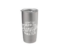 I Don't Get Drunk On Champagne I Get Fabulous Champán Vaso térmico de acero inoxidable de doble pared