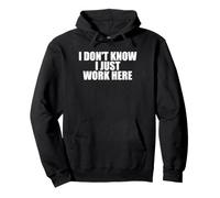 I Don't Know I Just Work Here Work Sarcasmo Funny Work Sudadera con Capucha