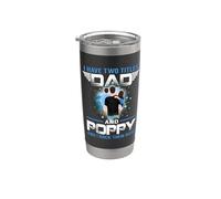 I Have Two Titles Dad And Poppy Funny Fathers Day Vaso térmico de acero inoxidable de doble pared