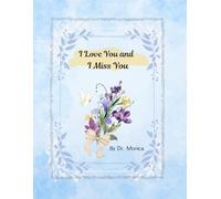 I Love You and I Miss You: Love Beyond Absence - Journal