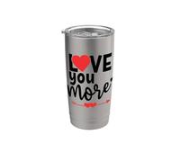 I Love You More Sign When I Say Love You Most The End I Win Vaso térmico de acero inoxidable de doble pared