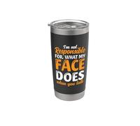 I´m Not Responsible For What My Face Is Doing When You Talk Vaso térmico de acero inoxidable de doble pared
