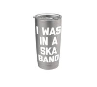 I Was In A Ska Band - Divertido dicho sarcástico Novedad Ska Music Vaso térmico de acero inoxidable de doble pared
