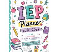 IEP Planner 2026-2027: Comprehensive Special Education Teacher Planner for Caseload Management, IEP Meetings, Student Goals, Progress Monitoring, ... Parent Communication & Monthly Planning