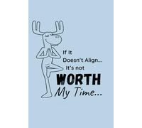 If It Doesn’t Align… It’s Not Worth My Time 'Peace' Notebook | Funny Motivational A5 Lined Notebook | Mindset Journal | Gift for Women & Men: ... planning, notes, goals & everyday thoughts