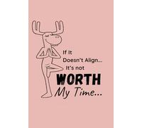 If It Doesn’t Align… It’s Not Worth My Time 'Soft Reset' Notebook | Funny Motivational A5 Lined Notebook | Mindset Journal | Gift for Women & Men: ... planning, notes, goals & everyday thoughts