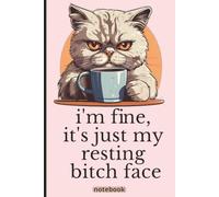 I'm Fine, It's Just My Resting Bitch Face: Funny Gag Gift Notebook Journal with a Fake Cover for Woman with a Sense of Humour, 100 Lined Pages for ... Passwords, or Use as a Diary or Journal