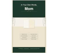 In Your Own Words, Mom: A Guided Journal to Preserve Your Memories for Every Generation