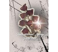 Intentional Living Journal: Choose Yourself Every Day