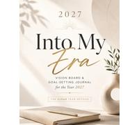 Into My Era: Vision Board & Goal-Setting Journal 2027