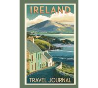 Ireland Travel Journal: A Planner, Diary and Keepsake Notebook for Exploring the Emerald isle