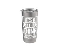 It's A Cedric Thing You Wouldn't Understand - First Name Vaso térmico de acero inoxidable de doble pared